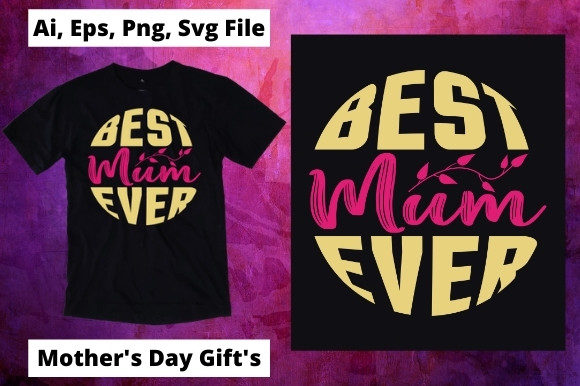 Best Mum Ever Mom T-shirt Design Review