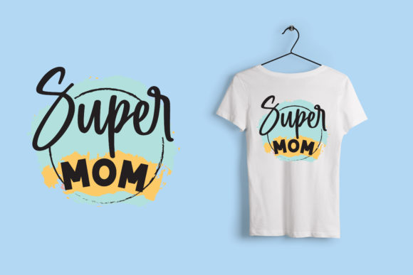 Mother s Day T Shirt Super Mom: A Designer’s Honest Review