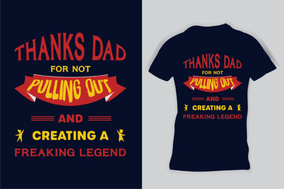 Thanks Dad for Not Pulling Out T-Shirt Review